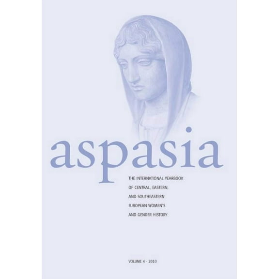 Aspasia: Volume 4: The International Yearbook of Central, Eastern and Southeastern European Women's and Gender History, (Paperback)