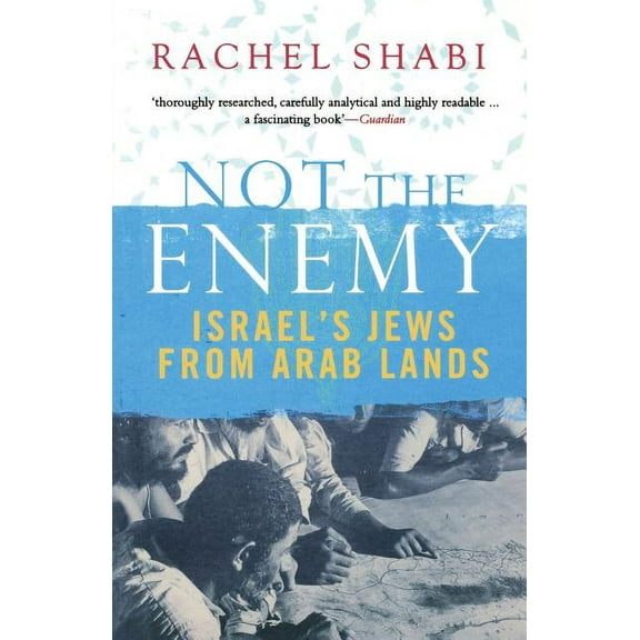 Not the Enemy: Israel's Jews from Arab Lands, (Paperback)