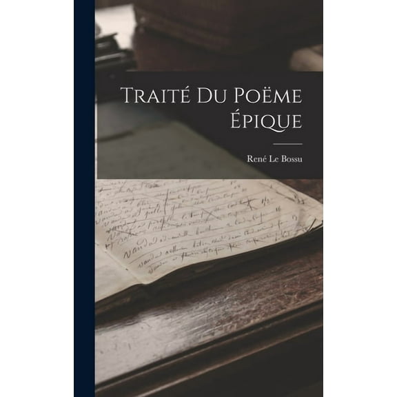 Traité Du Poëme Épique (Hardcover)