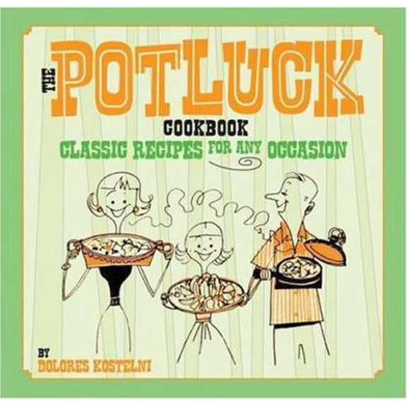 Pre-Owned The Potluck Cookbook: Classic Recipes for Any Occasion (Hardcover) 193311214X 9781933112145