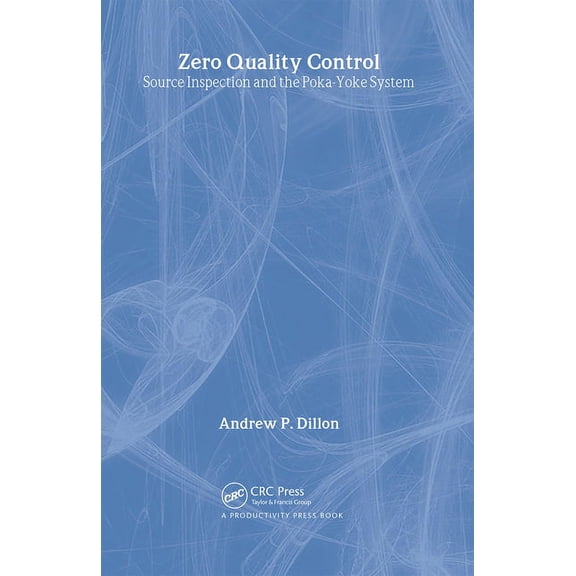 Zero Quality Control: Source Inspection and the Poka-Yoke System, (Hardcover)