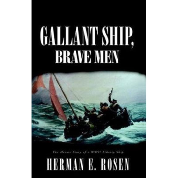 Pre-Owned Gallant Ship, Brave Men (Paperback) 1413408494 9781413408492