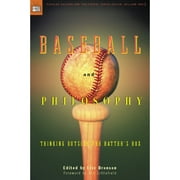 Baseball and Philosophy: Thinking Outside the Batter's Box (Pre-Owned Paperback 9780812695564) by Eric Bronson, Bill Littlefield, William Irwin