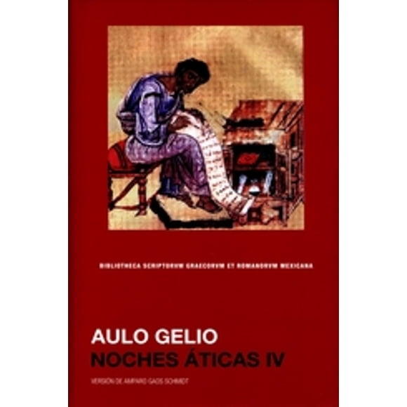 Noches áticas. Tomo IV, de Gelio Aulo; Gaos Smidt Amparo