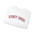thumbnail image 3 of Kidney Donor Sweatshirt Gifts Crew Neck Shirt Long Sleeve Unisex, 3 of 7