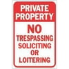 PRIVATE PROPERTY NO SOLICITING NOT LOITERING NO TRESPASSING SIGN, 12" X 18" per 3 Each