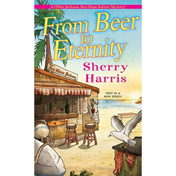 Pre-Owned From Beer to Eternity (A Chloe Jackson, Sea Glass Saloon Mystery): 1 Paperback