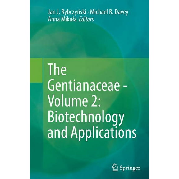 The Gentianaceae - Volume 2: Biotechnology and Applications, (Paperback)