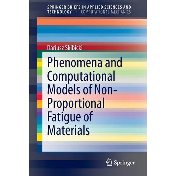 Phenomena and Computational Models of Non-Proportional Fatigue of Materials, (Paperback)
