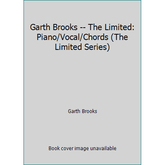 Pre-Owned Garth Brooks -- The Limited: Piano/Vocal/Chords (The Limited Series) (Paperback) 0769263895 9780769263892