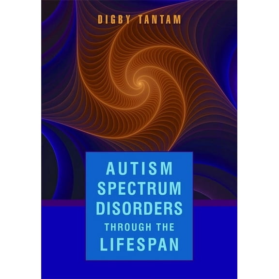 Autism Spectrum Disorders Through the Lifespan, (Hardcover)