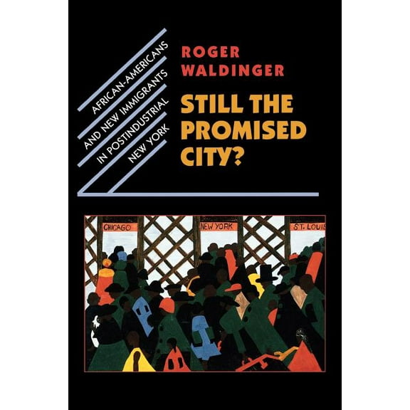Still the Promised City?: African-Americans and New Immigrants in Postindustrial New York (Paperback)