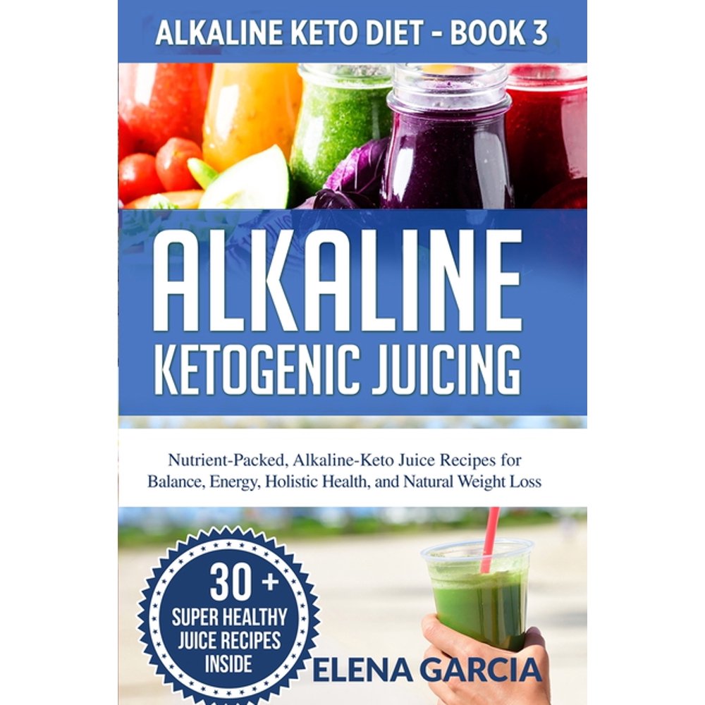 Alkaline Keto Diet Alkaline Ketogenic Juicing NutrientPacked