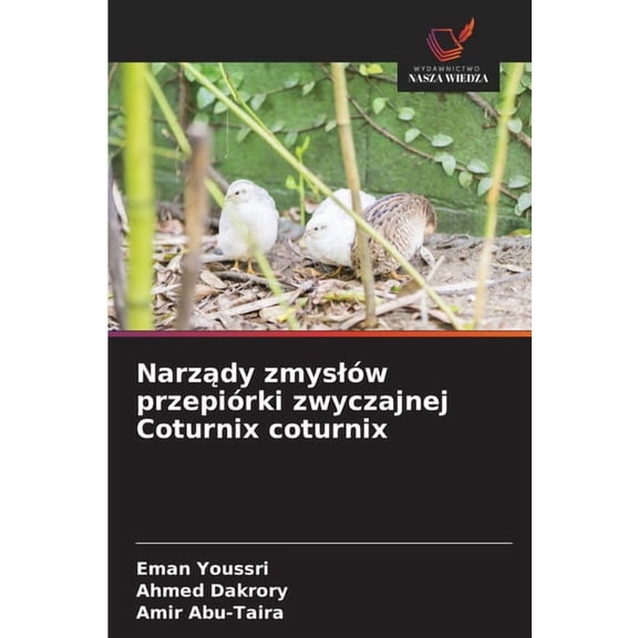 Narządy zmyslÃ³w przepiÃ³rki zwyczajnej Coturnix coturnix, (Paperback)