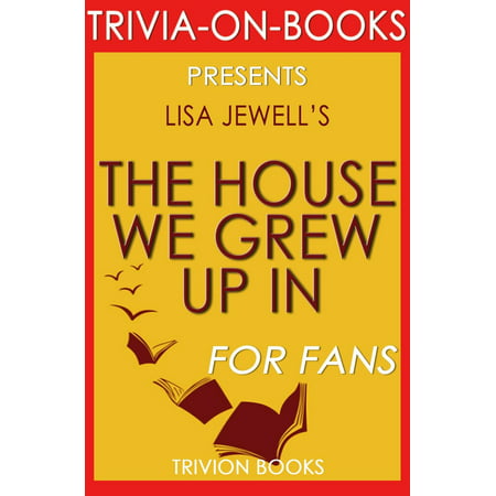 The House We Grew Up In by Lisa Jewell (Trivia-On-Books) - (Jewell Trigger Best Price)