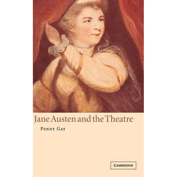 Jane Austen and the Theatre, (Hardcover)