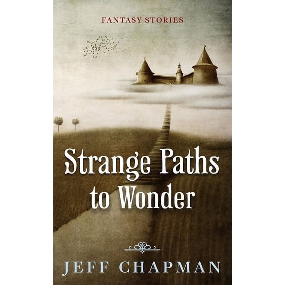 Strange Paths to Wonder : Fantasy Stories (Paperback)