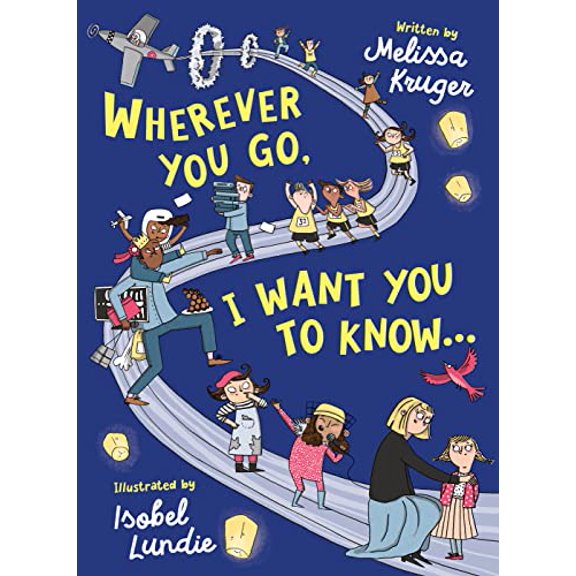 Pre-Owned Wherever You Go, I Want You to Know... (Hardcover) 178498535X 9781784985356
