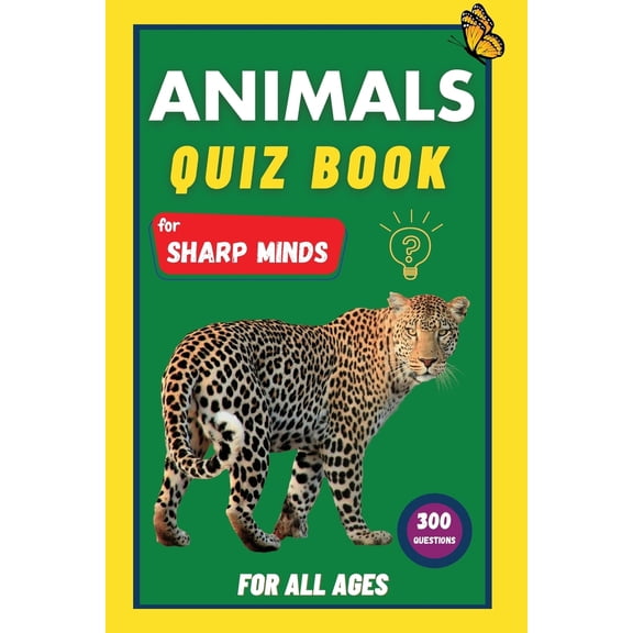 Pre-Owned Animals Quiz Book For Sharp Minds: Test Your Knowledge Of Animals Challenging Multiple Choice Questions A Great Book For Kids, Teens, And Adults (Paperback) 1739511816 9781739511814