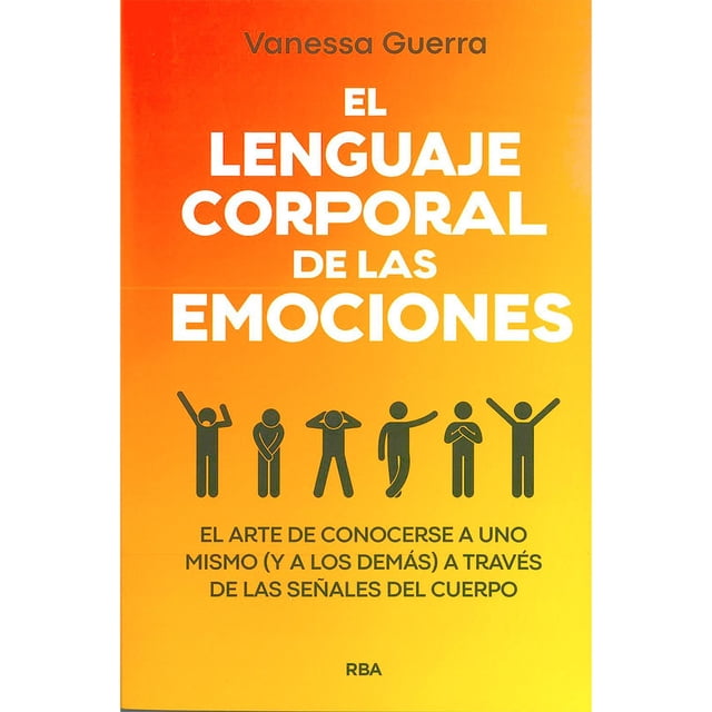 Libro El Lenguaje Corporal De Las Emociones Tapa Blanda, Autor Vanessa Guerra, Editorial Rba