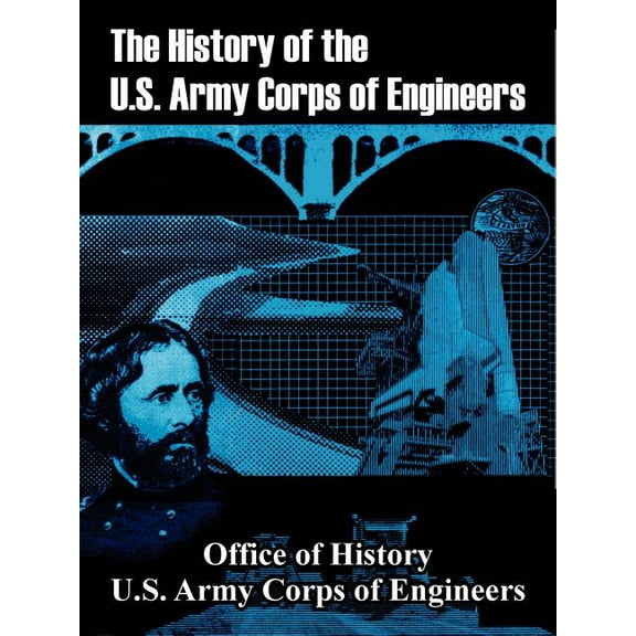 The History of the U.S. Army Corps of Engineers