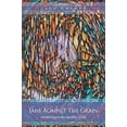 thumbnail image 1 of Pre-Owned Jane Against The Grain: awakening to the mystery of life (Paperback) 1452523304 9781452523309, 1 of 1