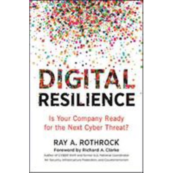 Pre-Owned Digital Resilience: Is Your Company Ready for the Next Cyber Threat? (Hardcover) 0814439241 9780814439241