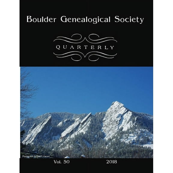 Boulder Genealogical Society Quarterly 2018 Edition, (Paperback)