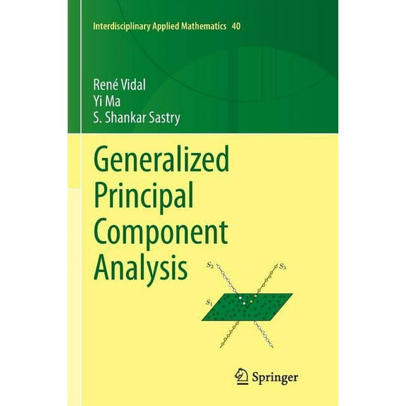 Interdisciplinary Applied Mathematics Generalized Principal Component Analysis, Book 40, (Paperback)