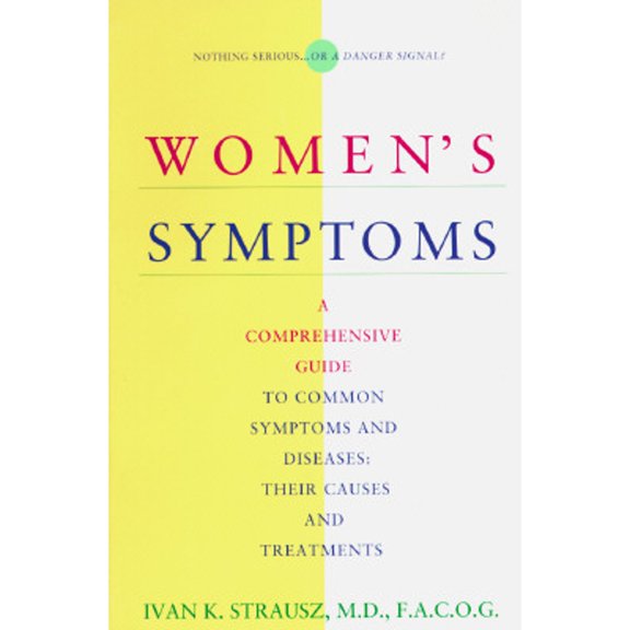 Pre-Owned Women's Symptoms: A Comprehensive Guide to Common Symptoms and Diseases: Their Causes and Treatments (Paperback) by Ivan K Strausz