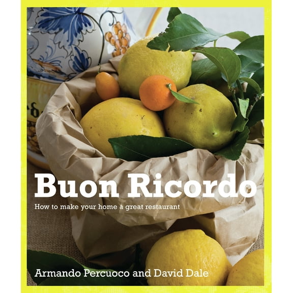 Buon Ricordo : How to Make Your Home a Great Restaurant (Hardcover)