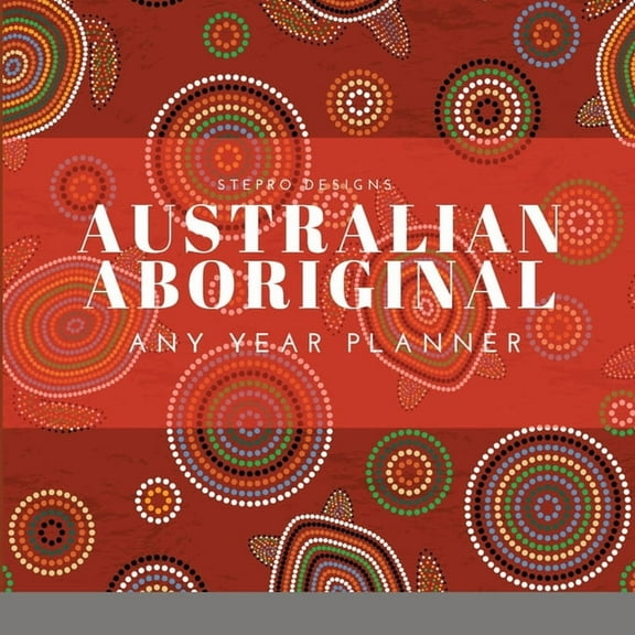 Australian Aboriginal - Any Year Planner, (Paperback)