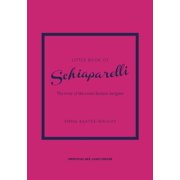 EMMA BAXTER-WRIGHT Little Books of Fashion: Little Book of Schiaparelli: The Story of the Iconic Fashion House (Hardcover)