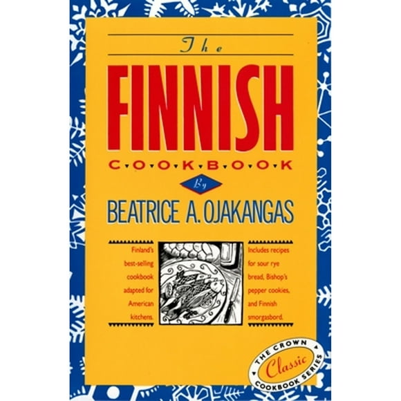 Pre-Owned The Finnish Cookbook: Finland's Best-Selling Cookbook Adapted for American Kitchens (Hardcover 9780517501115) by Beatrice Ojakangas