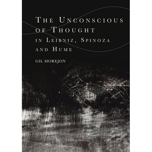 Cycles The Unconscious of Thought in Leibniz, Spinoza, and Hume, (Paperback)