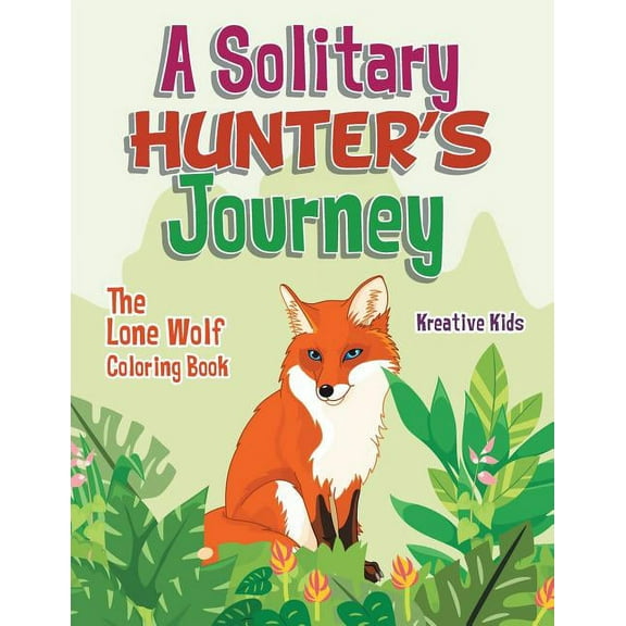 A Solitary Hunter's Journey: The Lone Wolf Coloring Book, (Paperback)