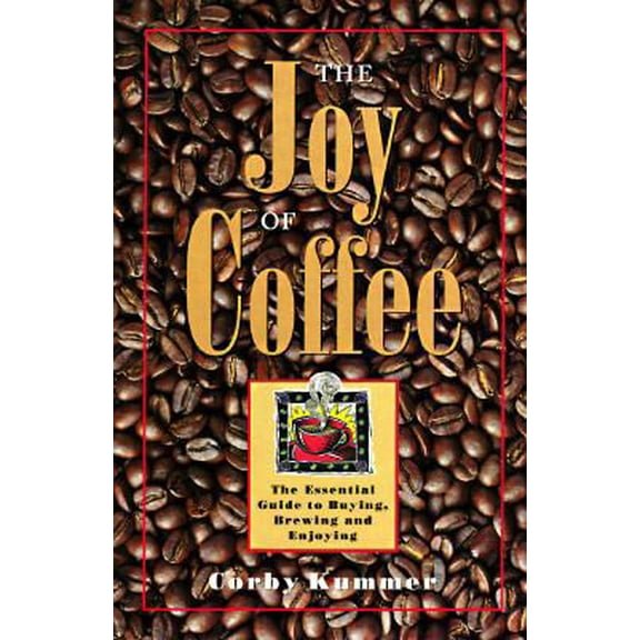 Pre-Owned The Joy of Coffee (Hardcover) 1881527530 9781881527534