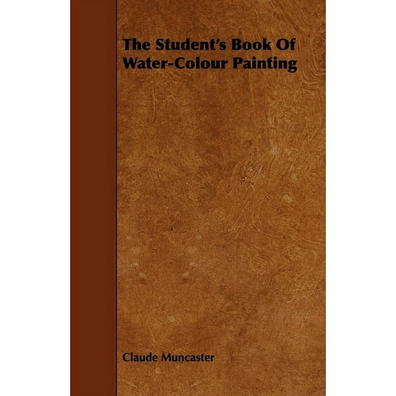 The Student's Book of Water-Colour Painting, (Paperback)