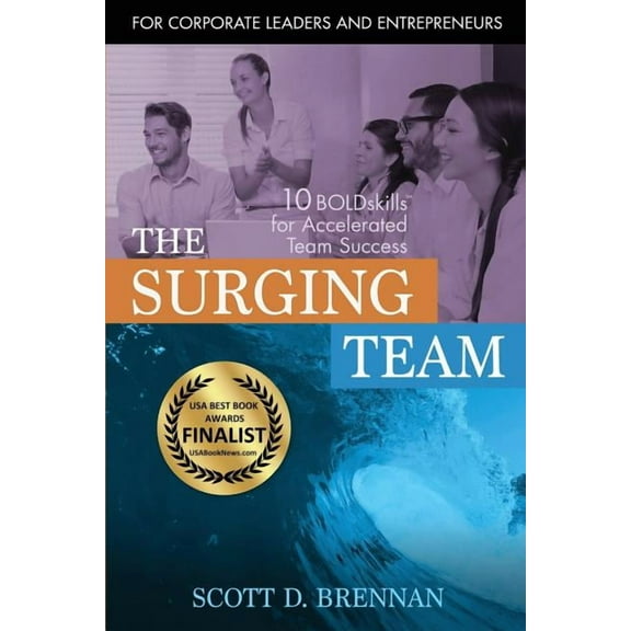 The Surging Team: 10 BOLDskills for Accelerated Team Success (Paperback)