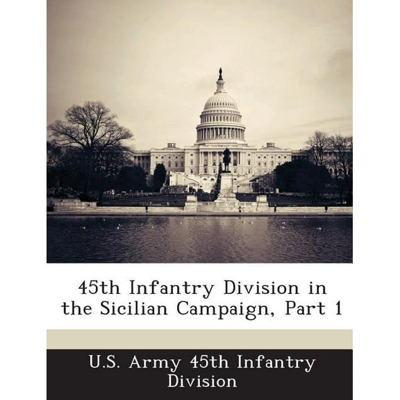 45th Infantry Division in the Sicilian Campaign, Part 1 (Paperback)