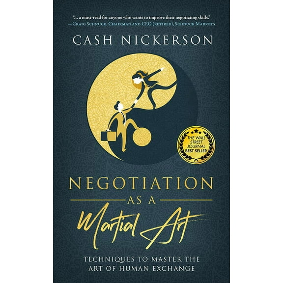 Negotiation as a Martial Art: Techniques to Master the Art of Human Exchange, (Paperback)