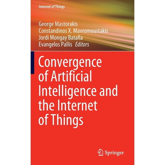 Internet of Things Convergence of Artificial Intelligence and the Internet of Things, (Hardcover)