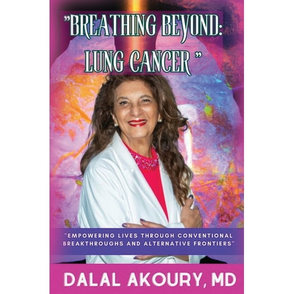 Breathing Beyond: Empowering Lives Through Conventional Breakthroughs and Alternative Frontiers, (Hardcover)