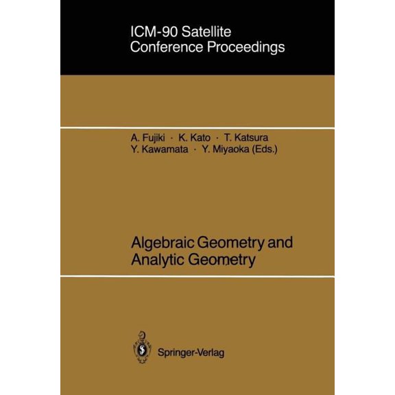ICM-90 Satellite Conference Proceedings: Algebraic Geometry and Analytic Geometry, (Paperback)