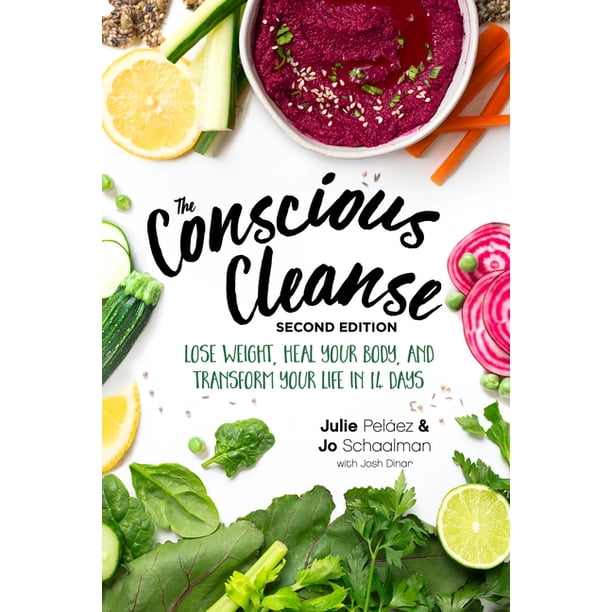 The Conscious Cleanse Second Edition Lose Weight Heal Your Body And Transform Your Life In 14 Days Edition 2 Paperback Walmart Com Walmart Com