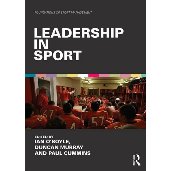 Foundations of Sport Management Leadership in Sport, (Paperback)