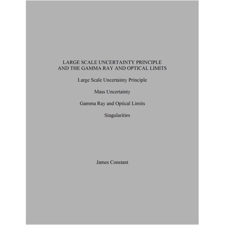 Large Scale Uncertainty Principle and the Gamma Ray and Optical Limits -