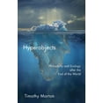 thumbnail image 1 of Hyperobjects : Philosophy and Ecology after the End of the World (Posthumanities), 1 of 2