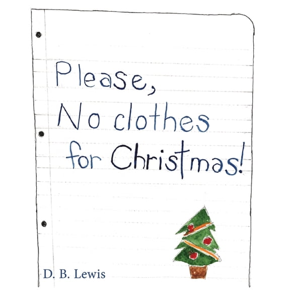 Please, No Clothes for Christmas, (Paperback)