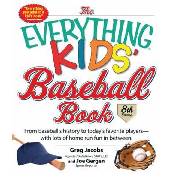 Pre-Owned The Everything Kids' Baseball Book: From Baseball's History to Today's Favorite Players--With Lots of Home Run Fun in Between! (Paperback) 1440571767 9781440571763